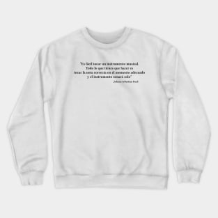 Bach quote | Black | Es fácil tocar un instrumento musical Crewneck Sweatshirt